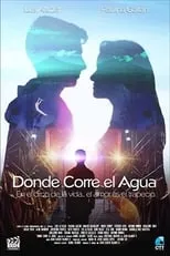 Película Donde Corre el Agua