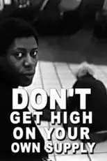 Película Don't Get High on Your Own Supply