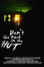 Película Don't Go Back in the Hut