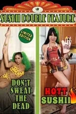 Película Don't Sweat the Dead/Hott Sushii Double Feature