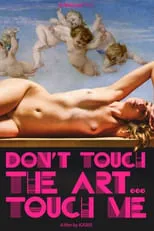 Película Don't Touch the Art, Touch Me!