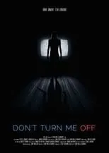 Película Don't Turn Me Off