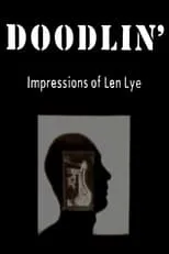 Stan Brakhage es Self en Doodlin': Impressions Of Len Lye