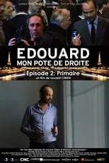 Poster de la película Édouard, mon pote de droite - Épisode 2 : Primaire - Películas hoy en TV