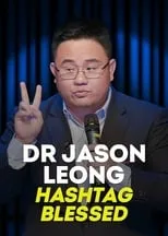 Jason Leong es  en Dr Jason Leong: Hashtag Blessed