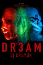 Película DR3AM: Dị Chuyện