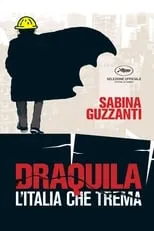 Sabina Guzzanti es Self en Draquila - L'Italia che trema