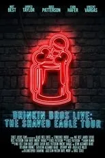 Poster de la película Drinkin' Bros Live: The Shaved Eagle Tour - Películas hoy en TV