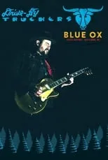 Patterson Hood es  en Drive-By Truckers: Live at Blue Ox Festival