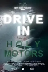 Película DRIVE IN Holy Motors