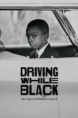 Película Driving While Black: Race, Space and Mobility in America