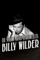 Póster de la película Du sollst nicht langweilen: Billy Wilder