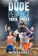 Poster de la película Dude Perfect Trick Shots: Untold Stories - Películas hoy en TV