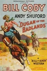 Bill Cody es Bill Dugan en Dugan of the Badlands