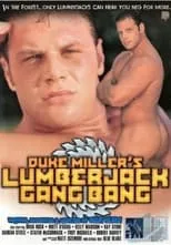 Película Duke Miller's Lumberjack Gang Bang