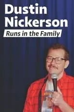 Dustin Nickerson interpreta a Self en Dustin Nickerson: Runs in the Family