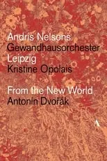 Andris Nelsons interpreta a Himself en Dvořák: From The New World – Gewandhausorchester Leipzig, Andris Nelsons, Kristine Opolais