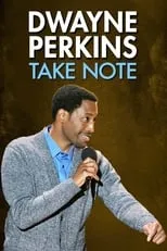 Dwayne Perkins es  en Dwayne Perkins: Take Note