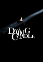 Película Dying Candle