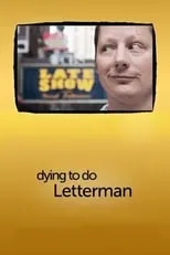 Steve Mazan es Self en Dying to Do Letterman