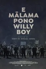 Película E Mālama Pono, Willy Boy