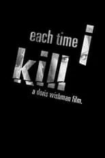 Película Each Time I Kill