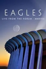 Poster de la película Eagles - Live from the Forum MMXVIII - Películas hoy en TV