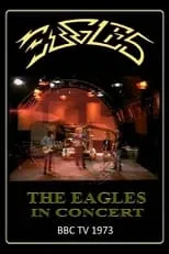 Bernie Leadon es Himself en Eagles: BBC In Concert