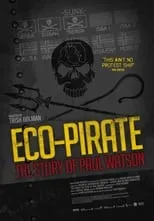 Película Eco-Pirate: The Story of Paul Watson