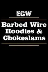 Portada de ECW Barbed Wire, Hoodies and Chokeslams