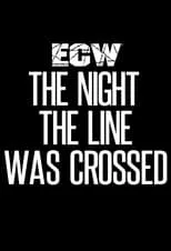 Película ECW The Night The Line Was Crossed