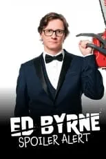 Ed Byrne interpreta a Himself en Ed Byrne: Spoiler Alert