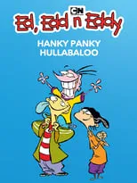 Póster de Ed, Edd n Eddy's Hanky Panky Hullabaloo