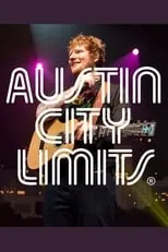 Ed Sheeran es  en Ed Sheeran: Austin City Limits