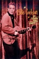 Eddie Cochran es Self en Eddie Cochran at Town Hall Party