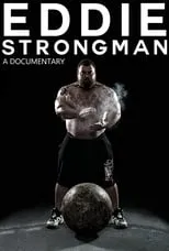 Eddie Hall es Self en Eddie: Strongman