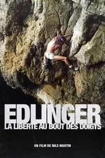 Película Edlinger, la liberté au bout des doigts