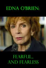 Edna O'Brien interpreta a Self en Edna O'Brien: Fearful... and Fearless