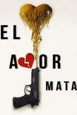 Película El amor mata