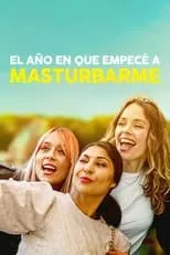 Poster de la película El año en que empecé a masturbarme - Películas hoy en TV