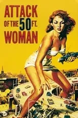 Poster de la película El ataque de la mujer de 50 pies - Películas hoy en TV