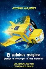 Poster de la película El Autobús Mágico Vuelve a Despegar: Clase Espacial - Películas hoy en TV