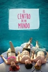 Poster de El centro de mi mundo