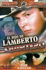 Héctor Gómez interpreta a  en El hijo de Lamberto Quintero