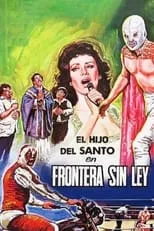 Carmen del Valle interpreta a  en El hijo de Santo en frontera sin ley