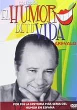 Arévalo es  en El Humor de tu Vida: Arevalo