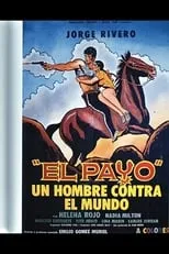 Película El Payo: Un Hombre Contra el Mundo