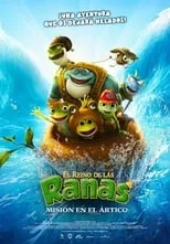 Póster de la película El reino de las ranas. Misión en el Ártico