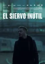 Película El siervo inútil