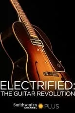 Película Electrified: The Guitar Revolution